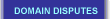 Domain Disputes